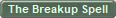 The Breakup Spell